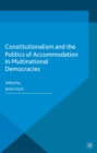 Constitutionalism and the Politics of Accommodation in Multinational Democracies - eBook
