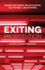 Exiting Prostitution : A Study in Female Desistance - eBook