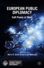 European Public Diplomacy : Soft Power at Work - eBook