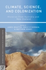 Climate, Science, and Colonization : Histories from Australia and New Zealand - eBook