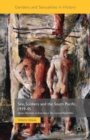 Sex, Soldiers and the South Pacific, 1939-45 : Queer Identities in Australia in the Second World War - eBook