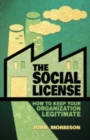 The Social License : How to Keep Your Organization Legitimate - eBook
