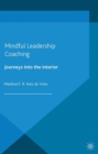 Mindful Leadership Coaching : Journeys into the Interior - eBook
