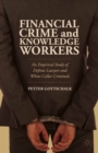 Financial Crime and Knowledge Workers : An Empirical Study of Defense Lawyers and White-Collar Criminals - eBook