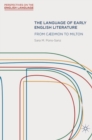 The Language of Early English Literature : From C dmon to Milton - eBook