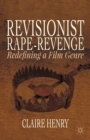 Revisionist Rape-Revenge : Redefining a Film Genre - eBook