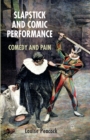 Slapstick and Comic Performance : Comedy and Pain - eBook