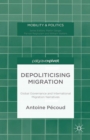 Depoliticising Migration : Global Governance and International Migration Narratives - eBook
