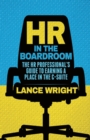 HR in the Boardroom : The HR Professional's Guide to Earning a Place in the C-Suite - eBook