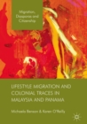 Lifestyle Migration and Colonial Traces in Malaysia and Panama - eBook