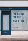 The Battle for the High Street : Retail Gentrification, Class and Disgust - eBook