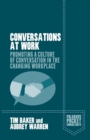Conversations at Work : Promoting a Culture of Conversation in the Changing Workplace - Book