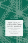 Post-Conflict Syrian State and Nation Building : Economic and Political Development - eBook