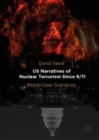 US Narratives of Nuclear Terrorism Since 9/11 : Worst-Case Scenarios - eBook