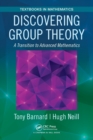 Discovering Group Theory : A Transition to Advanced Mathematics - Book