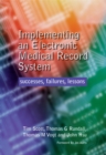 Implementing an Electronic Medical Record System : Successes, Failures, Lessons - eBook