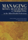 Managing Money, Measurement and Marketing in the Allied Health Professions - eBook