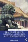 Translating for Museums, Galleries and Heritage Sites - Book