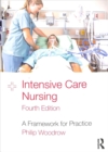 Intensive Care Nursing : A Framework for Practice - Book