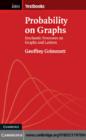 Probability on Graphs : Random Processes on Graphs and Lattices - eBook