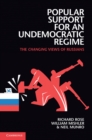 Popular Support for an Undemocratic Regime : The Changing Views of Russians - eBook