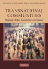 Transnational Communities : Shaping Global Economic Governance - eBook