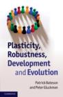 Plasticity, Robustness, Development and Evolution - eBook