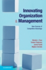 Innovating Organization and Management : New Sources of Competitive Advantage - eBook