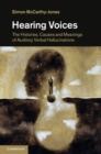 Hearing Voices : The Histories, Causes and Meanings of Auditory Verbal Hallucinations - eBook