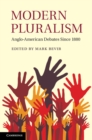 Modern Pluralism : Anglo-American Debates Since 1880 - eBook