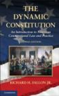 The Dynamic Constitution : An Introduction to American Constitutional Law and Practice - eBook