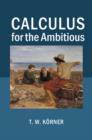 Calculus for the Ambitious - eBook