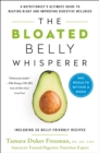The Bloated Belly Whisperer : See Results Within a Week and Tame Digestive Distress Once and for All - Book