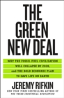 The Green New Deal : Why the Fossil Fuel Civilization Will Collapse by 2028, and the Bold Economic Plan to Save Life on Earth - Book