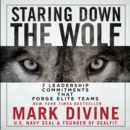 Staring Down the Wolf : 7 Leadership Commitments That Forge Elite Teams - eAudiobook