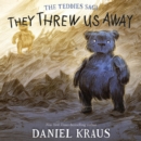 They Threw Us Away : The Teddies Saga - eAudiobook