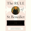 The Rule of St. Benedict : An Introduction to the Contemplative Life - eAudiobook