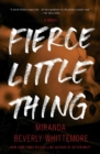 Fierce Little Thing : A Novel - Book