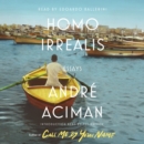 Homo Irrealis : Essays - eAudiobook