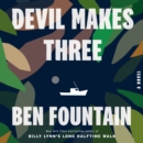 Devil Makes Three : A Novel - eAudiobook