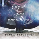City of Time and Magic : Book Four in the Found Things Series - eAudiobook