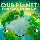 Our Planet! There's No Place Like Earth - eAudiobook