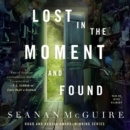 Lost in the Moment and Found - eAudiobook
