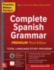 Practice Makes Perfect Complete Spanish Grammar, Premium Third Edition - eBook