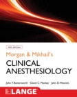 Morgan and Mikhail's Clinical Anesthesiology, 6th edition - eBook