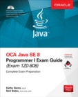 OCA Java SE 8 Programmer I Exam Guide (Exams 1Z0-808) - Book