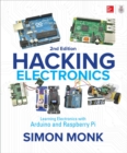 Hacking Electronics: Learning Electronics with Arduino and Raspberry Pi, Second Edition - eBook