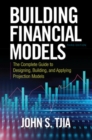 Building Financial Models, Third Edition: The Complete Guide to Designing, Building, and Applying Projection Models - Book