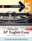 5 Steps to a 5: Writing the AP English Essay 2019 - eBook