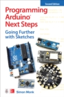 Programming Arduino Next Steps: Going Further with Sketches, Second Edition - eBook